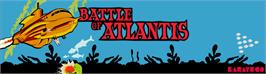 Arcade Cabinet Marquee for Battle of Atlantis.