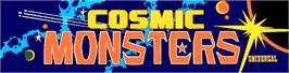 Arcade Cabinet Marquee for Cosmic Monsters.