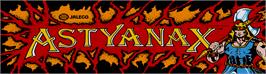 Arcade Cabinet Marquee for The Astyanax.