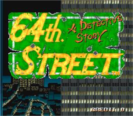 Title screen of 64th. Street - A Detective Story on the Arcade.