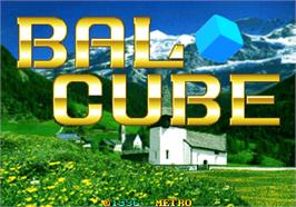 Title screen of Bal Cube on the Arcade.