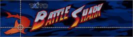 Arcade Cabinet Marquee for Battle Shark.