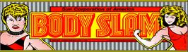 Arcade Cabinet Marquee for Body Slam.