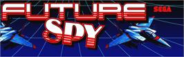 Arcade Cabinet Marquee for Future Spy.