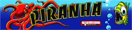 Arcade Cabinet Marquee for Piranha.