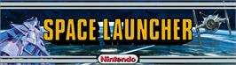 Arcade Cabinet Marquee for Space Launcher.