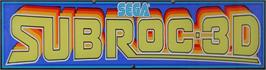 Arcade Cabinet Marquee for Subroc-3D.