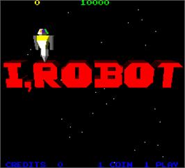 Title screen of I, Robot on the Arcade.